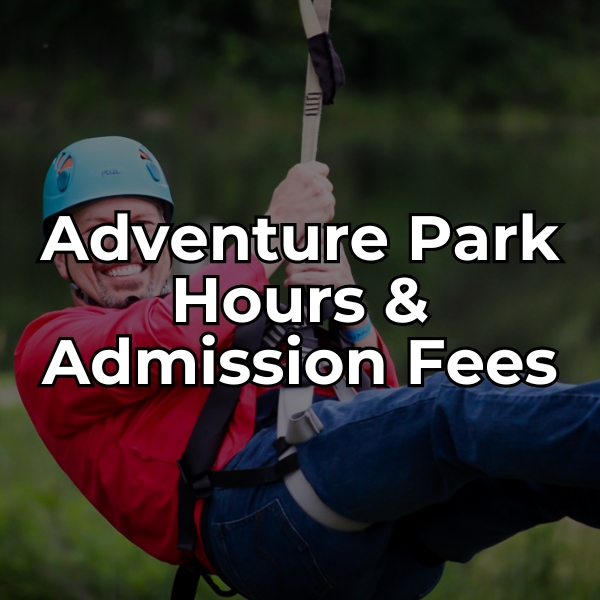 Click for adventure park hours and admission info